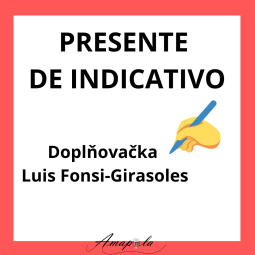 DOPLŇOVAČKA PRESENTE DE INDICATIVO Luis Fonsi-Girasoles