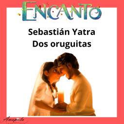 Doplňovačka: Sebastián Yatra-Dos oruguitas (Encanto)